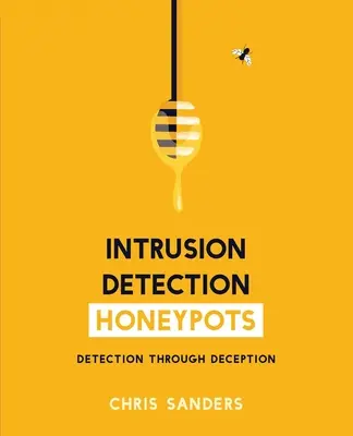 Behatolásfelderítő mézeskalitkák - Intrusion Detection Honeypots