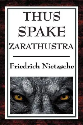 Így szólt Zarathustra: Könyv mindenkinek és senkinek - Thus Spake Zarathustra: A Book for All and None