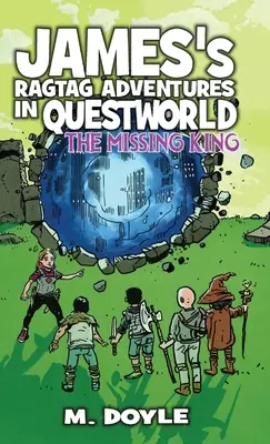 James Ragtag kalandjai Questworldben: Az eltűnt király - James's Ragtag Adventures in Questworld: The Missing King