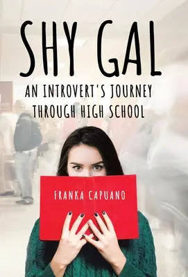 Shy Gal: Egy introvertált ember útja a középiskolában - Shy Gal: An Introvert's Journey Through High School