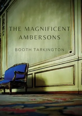 The Magnificent Ambersons: Booth Tarkington 1918-as regénye, amely 1919-ben Pulitzer-díjat nyert. - The Magnificent Ambersons: A 1918 novel written by Booth Tarkington which won the 1919 Pulitzer Prize