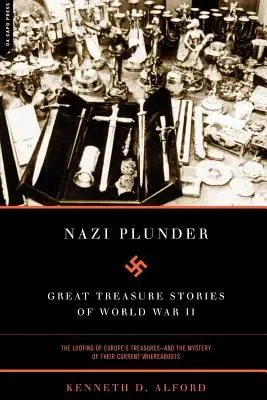 Náci fosztogatás: A második világháború nagy kincses történetei - Nazi Plunder: Great Treasure Stories of World War II