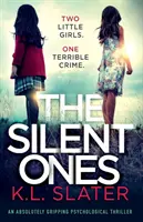 A hallgatagok: Egy abszolút lebilincselő pszichológiai thriller - The Silent Ones: An absolutely gripping psychological thriller