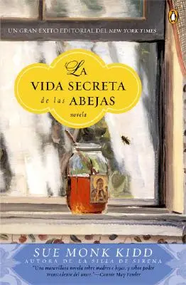 La Vida Secreta de Las Abejas: Una Novela (A titkos élet Las Abejas: Egy regény) - La Vida Secreta de Las Abejas: Una Novela