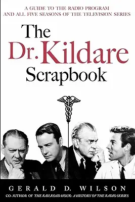 A Dr. Kildare album - Útmutató a rádió- és tévésorozathoz - The Dr. Kildare Scrapbook - A Guide to the Radio and Television Series