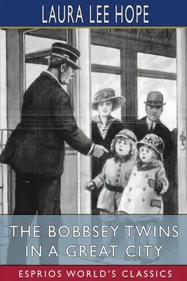 Dvojčata Bobbseyova ve velkém městě (Esprios Classics) - The Bobbsey Twins in a Great City (Esprios Classics)