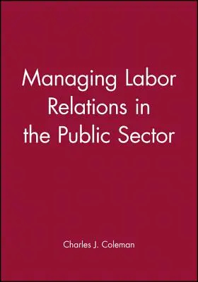 Munkaügyi kapcsolatok kezelése a közszférában - Managing Labor Relations in the Public Sector