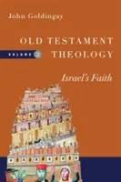 Ószövetségi teológia: Izrael hite - Old Testament Theology: Israel's Faith