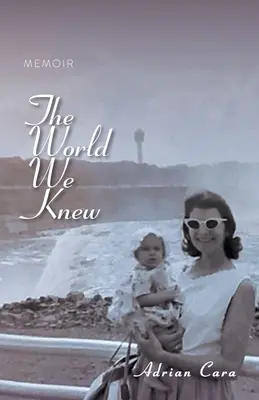 A világ, amit ismertünk: emlékirat - The World We Knew: Memoir