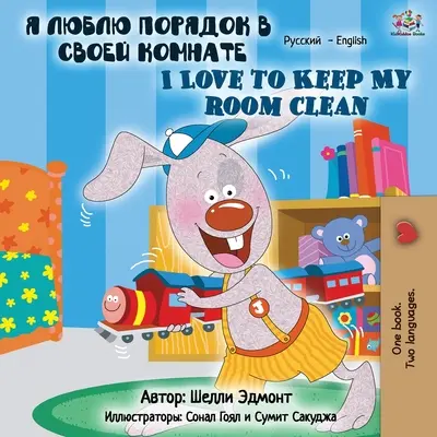 I Love to Keep My Room Clean (Orosz angol angol kétnyelvű könyv) - I Love to Keep My Room Clean (Russian English Bilingual Book)