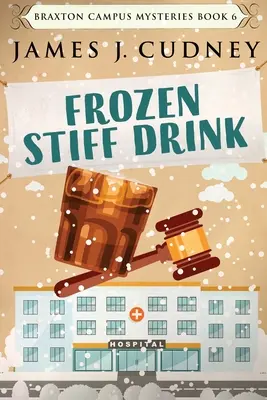 Fagyott merev ital: Nagy nyomtatott kiadás - Frozen Stiff Drink: Large Print Edition