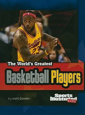 A világ legjobb kosárlabdázói: Felülvizsgált és frissített - The World's Greatest Basketball Players: Revised and Updated