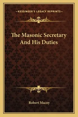 Zednářský sekretář a jeho povinnosti - The Masonic Secretary and His Duties
