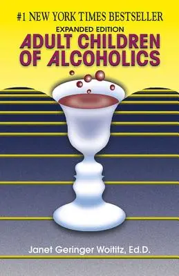 Alkoholisták felnőtt gyermekei: Expanded Edition - Adult Children of Alcoholics: Expanded Edition