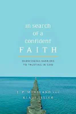 A magabiztos hit keresése: Az Istenben való bizalom akadályainak leküzdése - In Search of a Confident Faith: Overcoming Barriers to Trusting in God