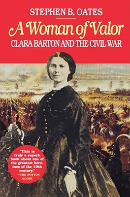 Egy vitéz asszony: Clara Barton és a polgárháború - A Woman of Valor: Clara Barton and the Civil War