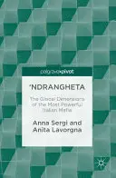 'Ndrangheta: A legerősebb olasz maffia helyi dimenziói - 'Ndrangheta: The Glocal Dimensions of the Most Powerful Italian Mafia