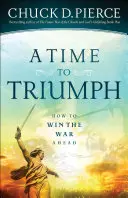 A győzelem ideje: Hogyan nyerjük meg az előttünk álló háborút? - A Time to Triumph: How to Win the War Ahead