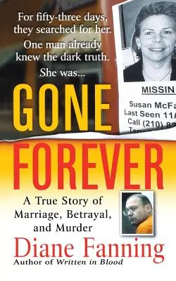 Gone Forever: A True Story of Marriage, Betrayal, and Murder (Egy igaz történet házasságról, árulásról és gyilkosságról) - Gone Forever: A True Story of Marriage, Betrayal, and Murder