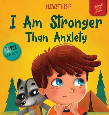 Erősebb vagyok a szorongásnál: Gyermekkönyv az aggodalmak, a stressz és a félelem leküzdéséről (A gyerekek érzésvilága) - I Am Stronger Than Anxiety: Children's Book about Overcoming Worries, Stress and Fear (World of Kids Emotions)