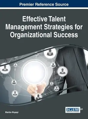 Hatékony tehetséggondozási stratégiák a szervezeti siker érdekében - Effective Talent Management Strategies for Organizational Success