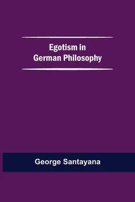 Egotizmus a német filozófiában - Egotism In German Philosophy