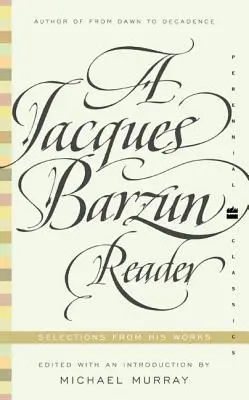 Jacques Barzun olvasmánya - A Jacques Barzun Reader