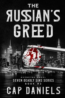 Az oroszok mohósága: Bosszúálló angyal - Hét halálos bűn - The Russian's Greed: Avenging Angel - Seven Deadly Sins