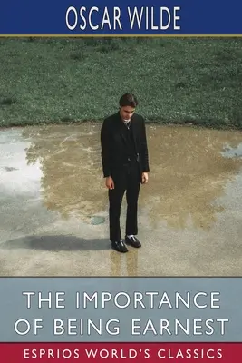 The Importance of Being Earnest (Esprios klasszikusok) - The Importance of Being Earnest (Esprios Classics)