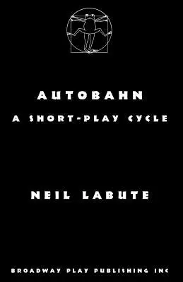 Autobahn: egy rövid színdarab-ciklus - Autobahn: a short-play cycle