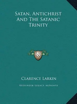 A Sátán, az Antikrisztus és a sátáni Háromság - Satan, Antichrist And The Satanic Trinity