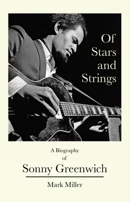 Of Stars and Strings: Sonny Greenwich életrajza - Of Stars and Strings: A Biography of Sonny Greenwich