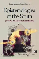 A Dél episztemológiái: Igazság az episztemicid ellen - Epistemologies of the South: Justice Against Epistemicide