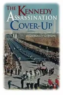 A Kennedy-gyilkosság eltussolása - The Kennedy Assassination Cover-Up