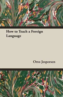 Hogyan tanítsunk idegen nyelvet - How to Teach a Foreign Language