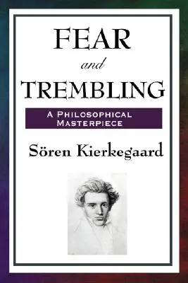 Félelem és reszketés: Egy filozófiai remekmű - Fear and Trembling: A Philosophical Masterpiece