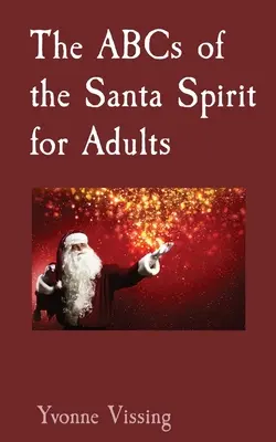 Abeceda ducha Santa Clause pro dospělé - The ABCs of the Santa Spirit for Adults