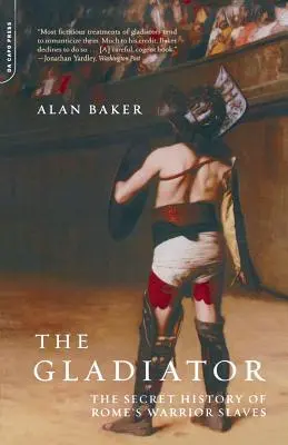 A gladiátor: Róma harcos rabszolgáinak titkos története - The Gladiator: The Secret History of Rome's Warrior Slaves