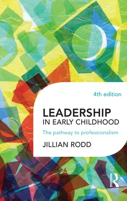 Leadership in Early Childhood: A szakmaisághoz vezető út - Leadership in Early Childhood: The pathway to professionalism