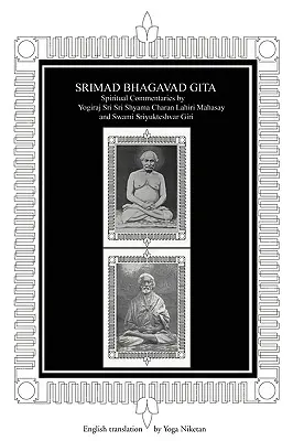 Srimad Bhagavad Gita: Spirituális kommentárok Yogiraj Sri Sri Sri Shyama Charan Lahiri Mahasay és Swami Sriyukteshvar Giri angol fordításában. - Srimad Bhagavad Gita: Spiritual Commentaries by Yogiraj Sri Sri Shyama Charan Lahiri Mahasay and Swami Sriyukteshvar Giri English Translatio