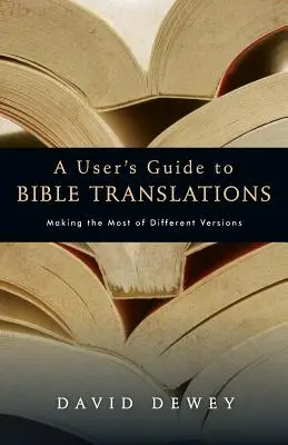 Felhasználói útmutató a bibliafordításokhoz - A User's Guide to Bible Translations