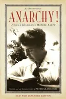 Anarchia! Emma Goldman Földanya című antológiája - Anarchy!: An Anthology of Emma Goldman's Mother Earth