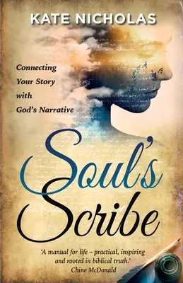 Soul's Scribe: A te történeted összekapcsolása Isten elbeszélésével - Soul's Scribe: Connecting Your Story with God's Narrative