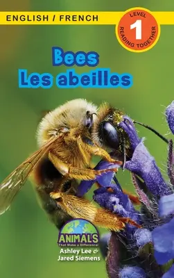 Méhek / Les abeilles: Kétnyelvű (angol / francia) (Anglais / Franais) Animals That Make a Difference! (Engaging Readers, 1. szint) - Bees / Les abeilles: Bilingual (English / French) (Anglais / Franais) Animals That Make a Difference! (Engaging Readers, Level 1)