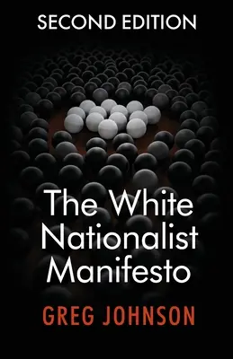 A fehér nacionalista kiáltvány (második kiadás) - The White Nationalist Manifesto (Second Edition)