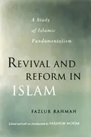 Újjászületés és reform az iszlámban: Az iszlám fundamentalizmus tanulmányozása - Revival and Reform in Islam: A Study of Islamic Fundamentalism