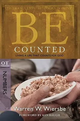 Légy számonkérhető: OT Commentary: Számok - Be Counted: Living a Life That Counts for God, OT Commentary: Numbers