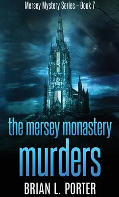 A Mersey-kolostori gyilkosságok - The Mersey Monastery Murders