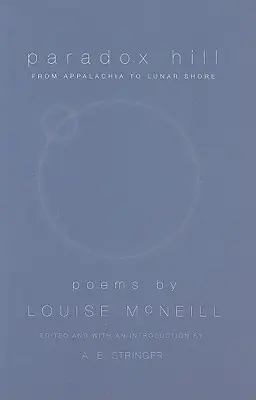 Paradox Hill: Az Appalachia-tól a Hold partjáig, átdolgozott kiadás - Paradox Hill: From Appalachia to Lunar Shore, Revised Edition