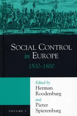 Társadalmi ellenőrzés Európában: kötet, 1500-1800 - Social Control in Europe: Volume 1, 1500-1800